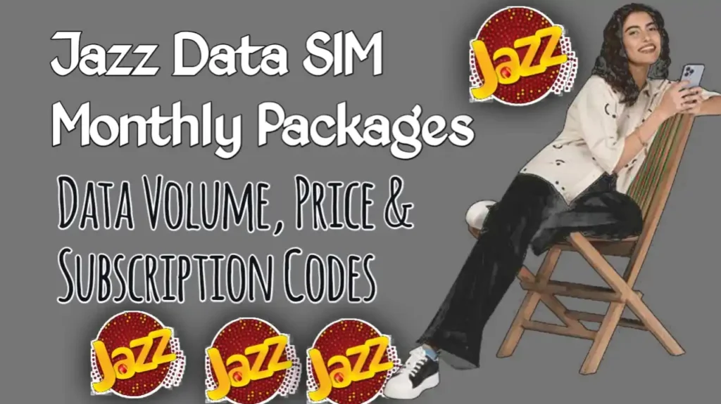 Jazz Data SIM Monthly Packages – Prices, Validity & Subscription Codes